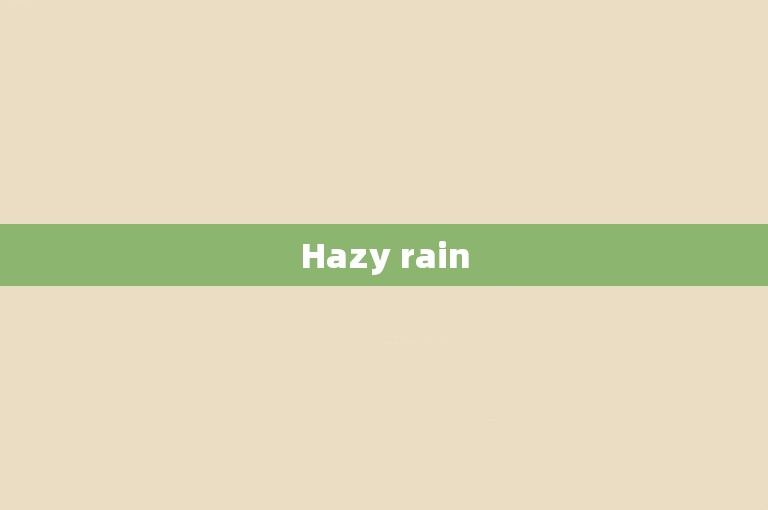 Hazy rain