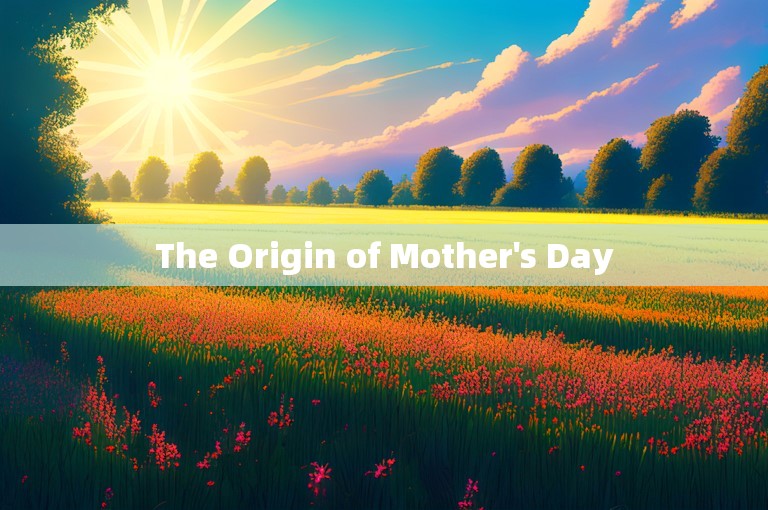 The Origin of Mother's Day